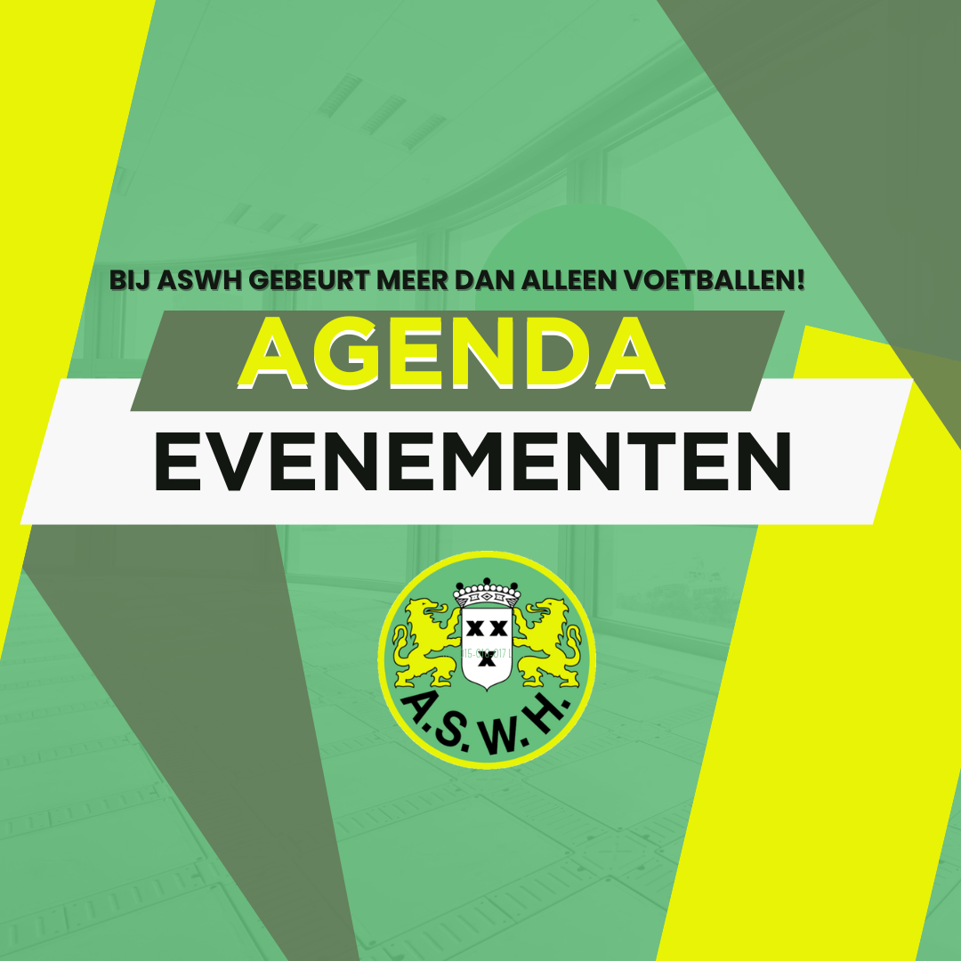 Bij ASWH gebeurt meer dan alleen voetballen! Evenementenagenda 2025.